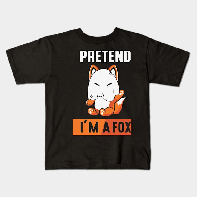 pretend im a Fox Kids T-Shirt by MZeeDesigns